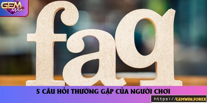 Lý giải tất cả thắc mắc của người chơi