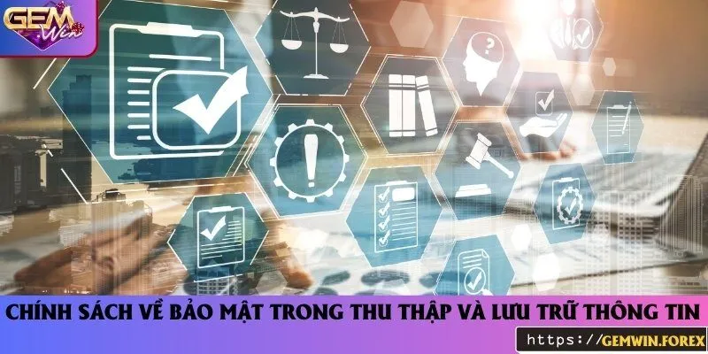 Nội dung chính sách về việc cổng game thu thập, lưu trữ thông tin người chơi