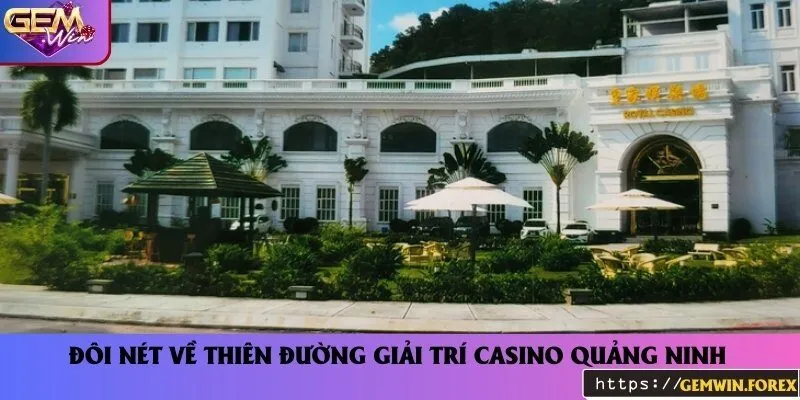 Giới thiệu địa điểm chơi casino đẳng cấp tại Hạ Long 